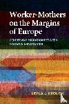 Keough, Leyla J. - Worker-Mothers on the Margins of Europe