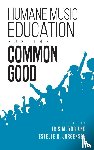  - Humane Music Education for the Common Good