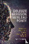 Olkowski, Dorothea E. - Deleuze, Bergson, Merleau-Ponty