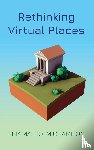 Champion, Erik M. - Rethinking Virtual Places