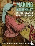  - Making Modernity in the Islamic Mediterranean
