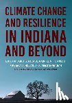  - Climate Change and Resilience in Indiana and Beyond