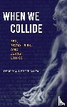 Epstein-Levi, Rebecca J. - When We Collide