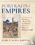 Radway, Robyn Dora - Portraits of Empires