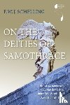 Schelling, F. W. J. - On the Deities of Samothrace