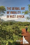 Sweet, Nikolas - The Verbal Art of Mobility in West Africa
