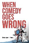 Gilbert, Christopher J. - When Comedy Goes Wrong