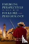  - Emerging Perspectives in the Study of Folklore and Performance