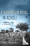 Lanfranchi, Benedetta - Philosophies of Justice in Acholi