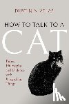 Atlas, Dustin N. - How to Talk to a Cat
