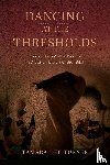 Turner, Tamara Dee - Dancing at the Thresholds