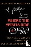 Goodman, Felicitas D. - Where the Spirits Ride the Wind