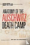  - Anatomy of the Auschwitz Death Camp