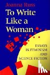 Russ, Joanna - To Write Like a Woman
