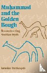 Stetkevych, Jaroslav - Muhammad and the Golden Bough