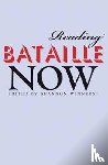  - Reading Bataille Now