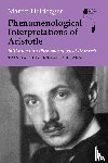 Heidegger, Martin - Phenomenological Interpretations of Aristotle