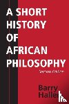 Hallen, Barry - A Short History of African Philosophy, Second Edition