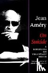 Amery, Jean - On Suicide - A Discourse on Voluntary Death