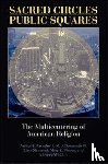 Farnsley, Arthur E., Demerath III, N. J., Diamond, Etan, Mapes, Mary L. - Sacred Circles, Public Squares