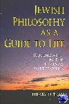 Putnam, Hilary - Jewish Philosophy as a Guide to Life