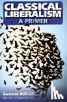 Butler, Eamonn - Classical Liberalism - A Primer