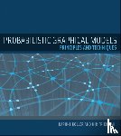 Koller, Daphne (Stanford University), Friedman, Nir (Hebrew University) - Probabilistic Graphical Models