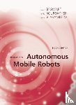 Siegwart, Roland (Autonomous Systems Lab), Nourbakhsh, Illah Reza (Professor of Robotics, Scaramuzza, Davide (University of Zurich) - Introduction to Autonomous Mobile Robots