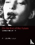 Michelson, Annette - On the Eve of the Future