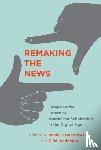  - Remaking the News