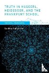 Zuidervaart, Lambert (Professor of Philosophy - Truth in Husserl, Heidegger, and the Frankfurt School