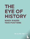 Didi-Huberman, Georges (Directeur d'etudes - The Eye of History