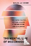 Keyser, Samuel Jay - The Mental Life of Modernism