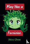 Chess, Shira - Play like a Feminist.