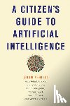 Zerilli, John, Danaher, John - A Citizen's Guide to Artificial Intelligence