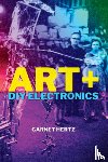 Hertz, Garnet - Art + DIY Electronics