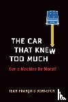 Bonnefon, Jean-Francois - The Car That Knew Too Much