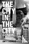 Thomas, Amy - The City in the City
