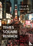 Sagalyn, Lynne B. - Times Square Remade