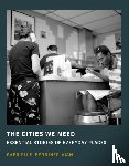 Bendiner-Viani, Gabrielle - The Cities We Need