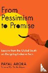 Arora, Payal, Hayes, Charles - From Pessimism to Promise