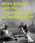 Troeller, Jordan - Ruth Asawa and the Artist-Mother at Midcentury