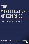 Russell, Jacob Hale, Patterson, Dennis - The Weaponization of Expertise