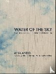 Ando, Miya, Goodall, Hollis - Water of the Sky