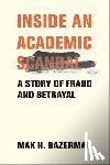 Bazerman, Max H. - Inside an Academic Scandal