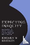 Bridges, Khiara - Expecting Inequity
