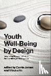 James, Carrie, Ito, Mizuko - Youth Well-Being by Design