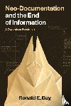 Day, Ronald E. - Neo-Documentation and the End of Information