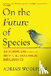 Woolfson, Adrian - On the Future of Species