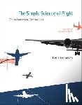 Tennekes, Henk (Emeritus Professor of Aeronautical Engineering) - The Simple Science of Flight